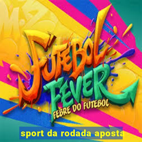 sport da rodada aposta